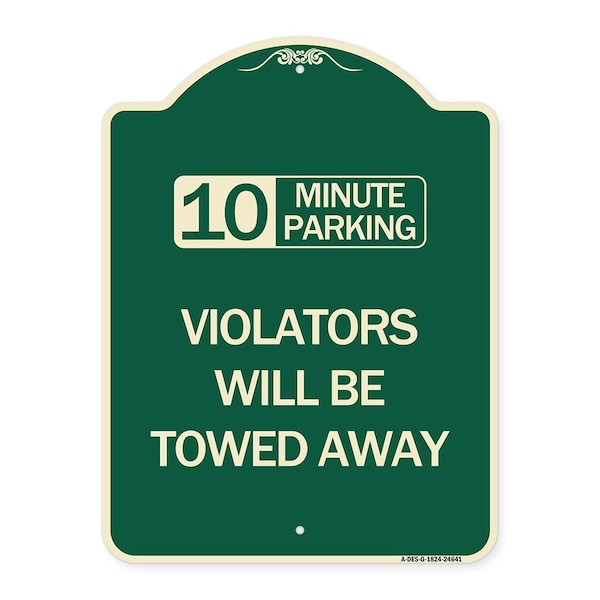 Signmission 10 Minute Parking Violators Will Towed Away Heavy-Gauge Aluminum Sign, 24" x 18", G-1824-24641 A-DES-G-1824-24641 - main